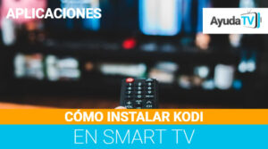 Cómo instalar kodi en Smart TV: Para TV LG y TV Hisense